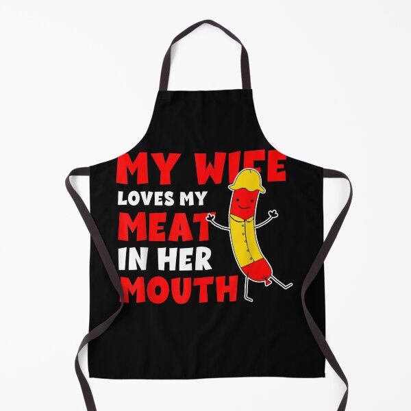 Item preview, My Wife Loves My Meat In Her Mouth Funny Grilling BBQ Lover designed and sold by NaomiTankersly.