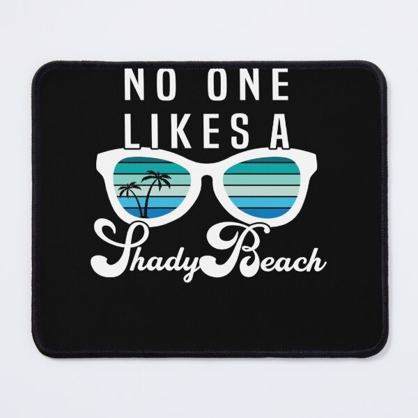 Item preview, No One Likes A Shady Beach Funny Summer designed and sold by NaomiTankersly.