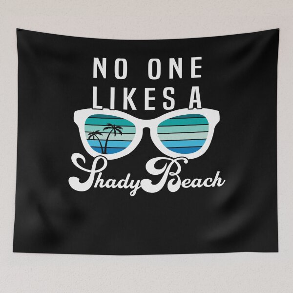 Item preview, No One Likes A Shady Beach Funny Summer designed and sold by NaomiTankersly.