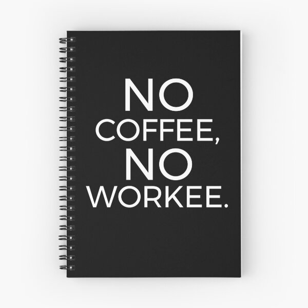 Item preview, No Coffee No Workee designed and sold by eaglestyle.