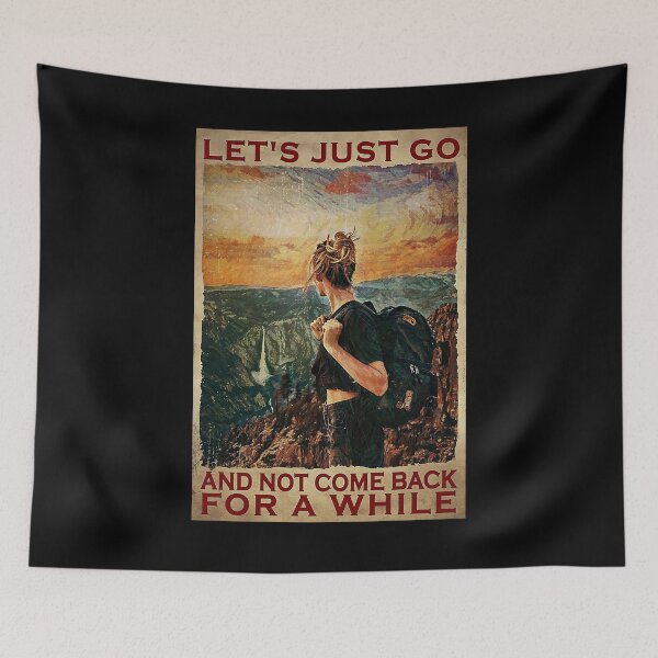 Item preview, Hiking - Let's Just Go and not come back for a while designed and sold by cevyl49.
