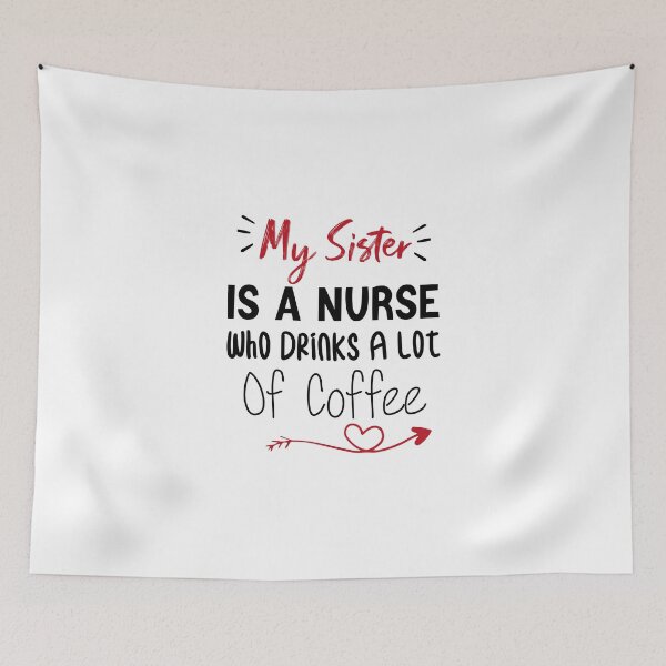 Artikelvorschau, Meine Schwester ist eine Krankenschwester, die viel Kaffee trinkt entworfen und verkauft von medbdj.