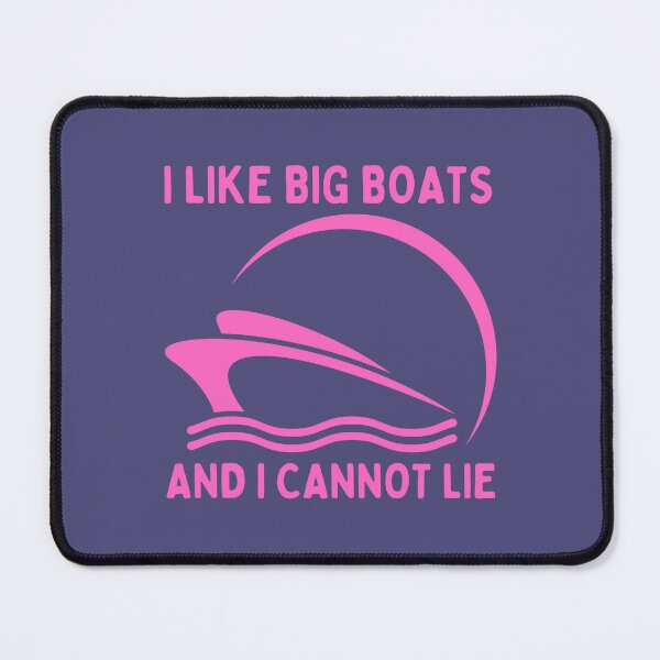Item preview, I Like Big Boats And I Cannot Lie designed and sold by RedTomasB.