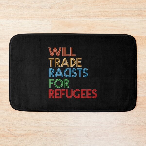 Item preview, Will Trade Racists For Refugees T-Shirt                              designed and sold by KimberlyD78696.