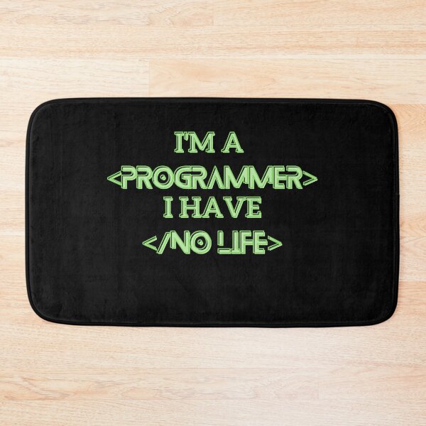 Item preview, i'm a programmer i have no life designed and sold by fSocietyAUT.