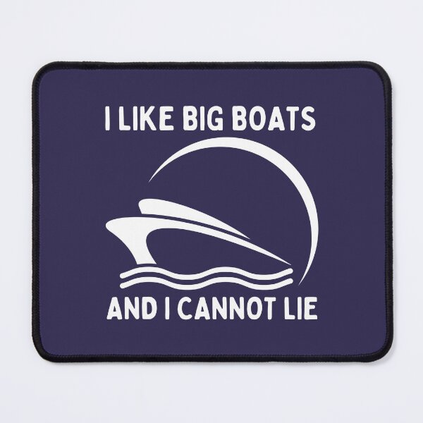 Item preview, I Like Big Boats And I Cannot Lie designed and sold by RedTomasB.
