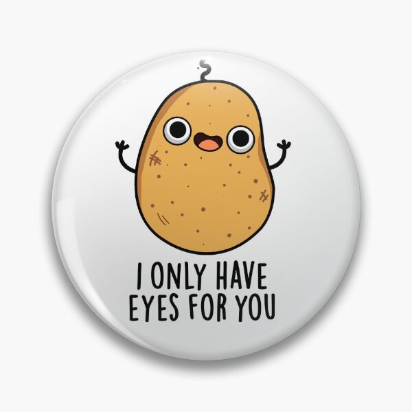 Item preview, I Only Have Eyes For You Funny Potato Puns  designed and sold by punnybone.