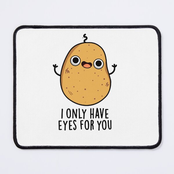 Item preview, I Only Have Eyes For You Funny Potato Puns  designed and sold by punnybone.