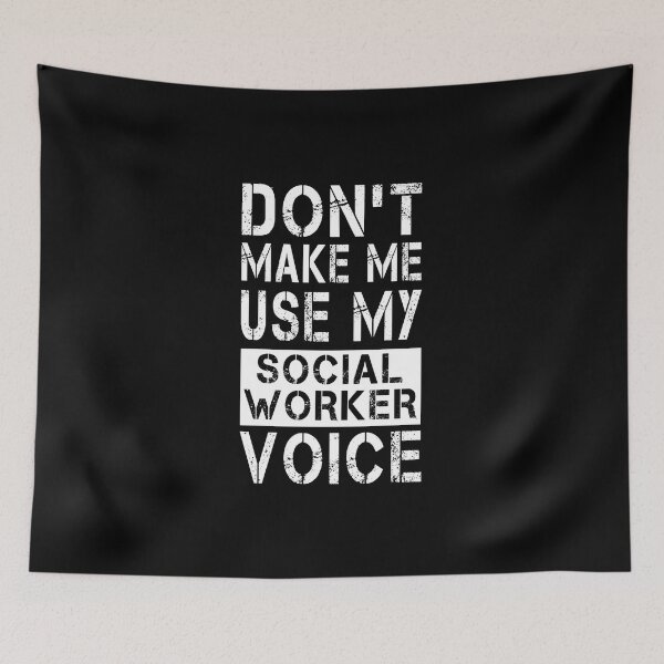Item preview, Dont make me use my social worker voice designed and sold by Garnettee.