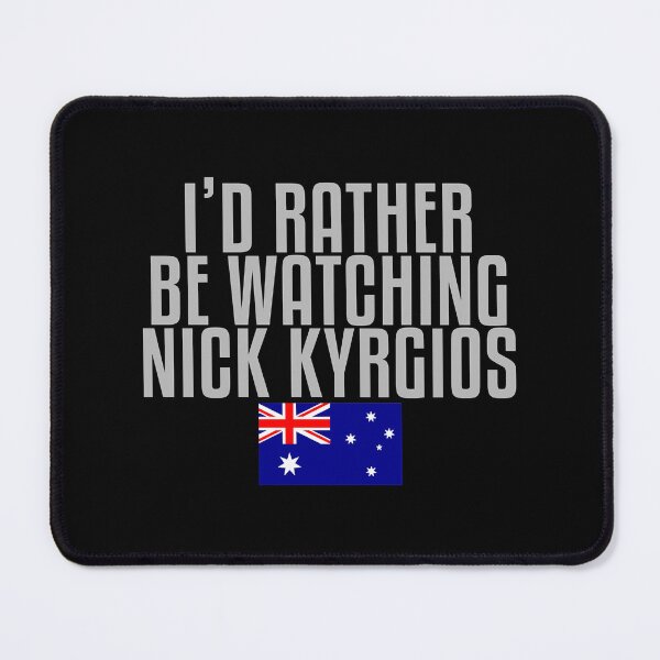 Item preview, I_d rather be watching Nick Kyrgios Copy designed and sold by MozemoCraft.