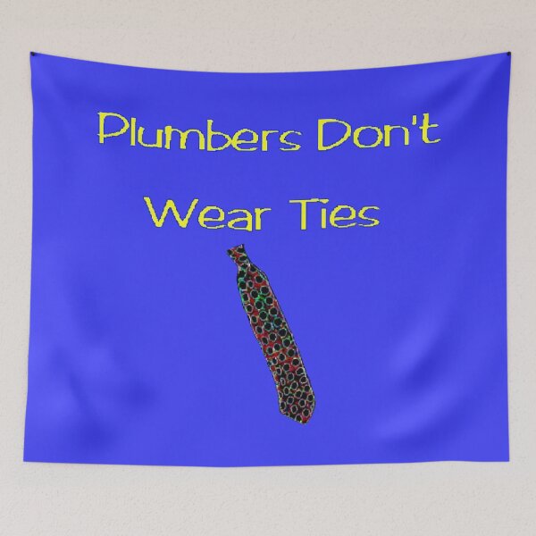 Item preview, Plumbers Don't Wear Ties designed and sold by ChillerTyp.