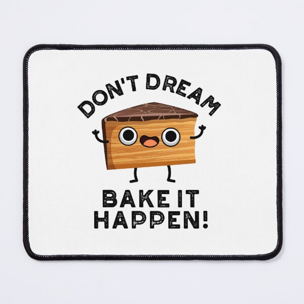 Item preview, Don't Dream It Bake It Happen Funny Cake Puns designed and sold by punnybone.