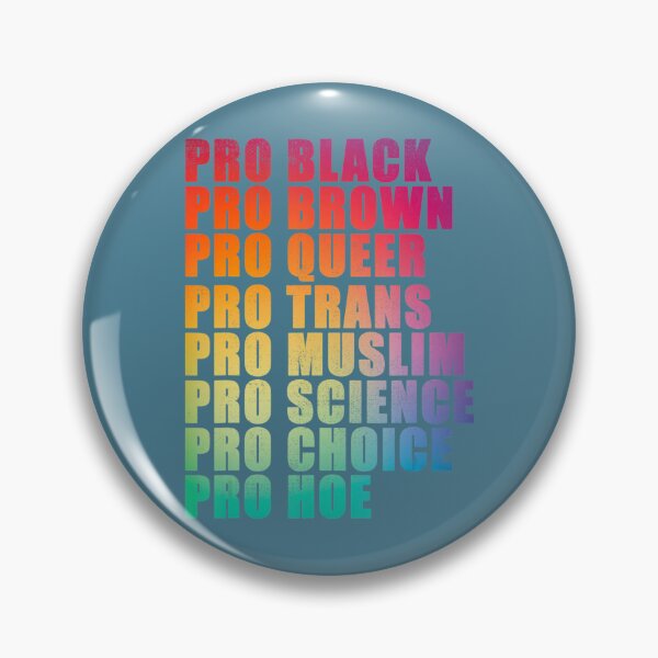 Item preview, Pro Black, Pro Brown, Pro Queer, Pro Trans, Pro Choice designed and sold by ZinGoi.