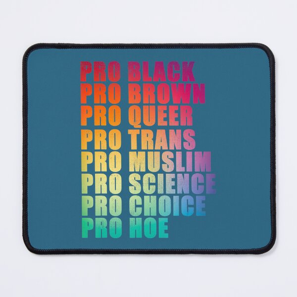 Item preview, Pro Black, Pro Brown, Pro Queer, Pro Trans, Pro Choice designed and sold by ZinGoi.