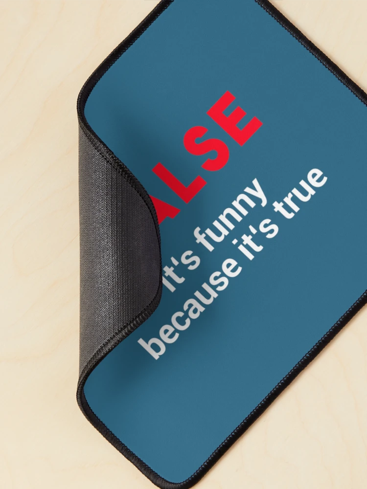 Thumbnail 2 of 5, Mouse Pad, Programmer Humor Code !False Coding designed and sold by ZinGoi.