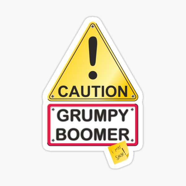 Caution Grumpy Boomer Sticker