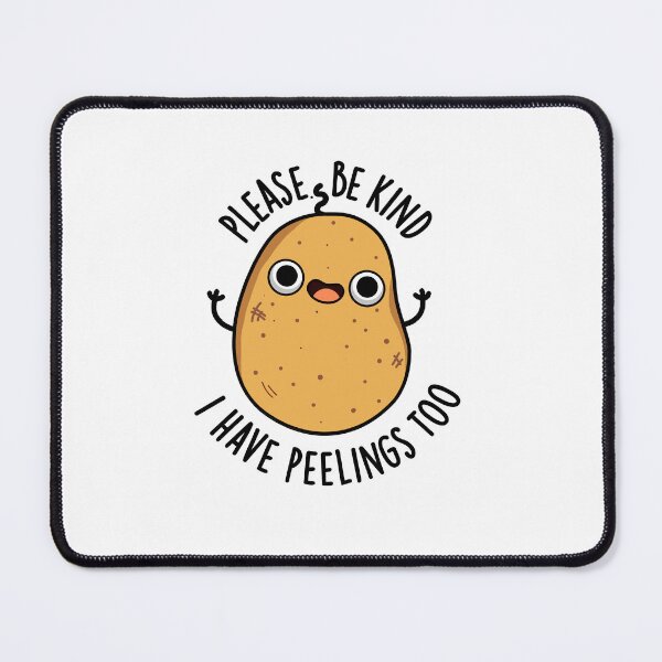 Item preview, Please Be Kind I Have Peelings Too Funny Potato Puns designed and sold by punnybone.