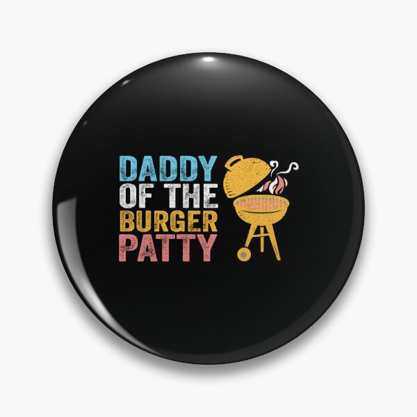 Item preview, DADDY OF THE BURGER PATTY designed and sold by w1ckerman.