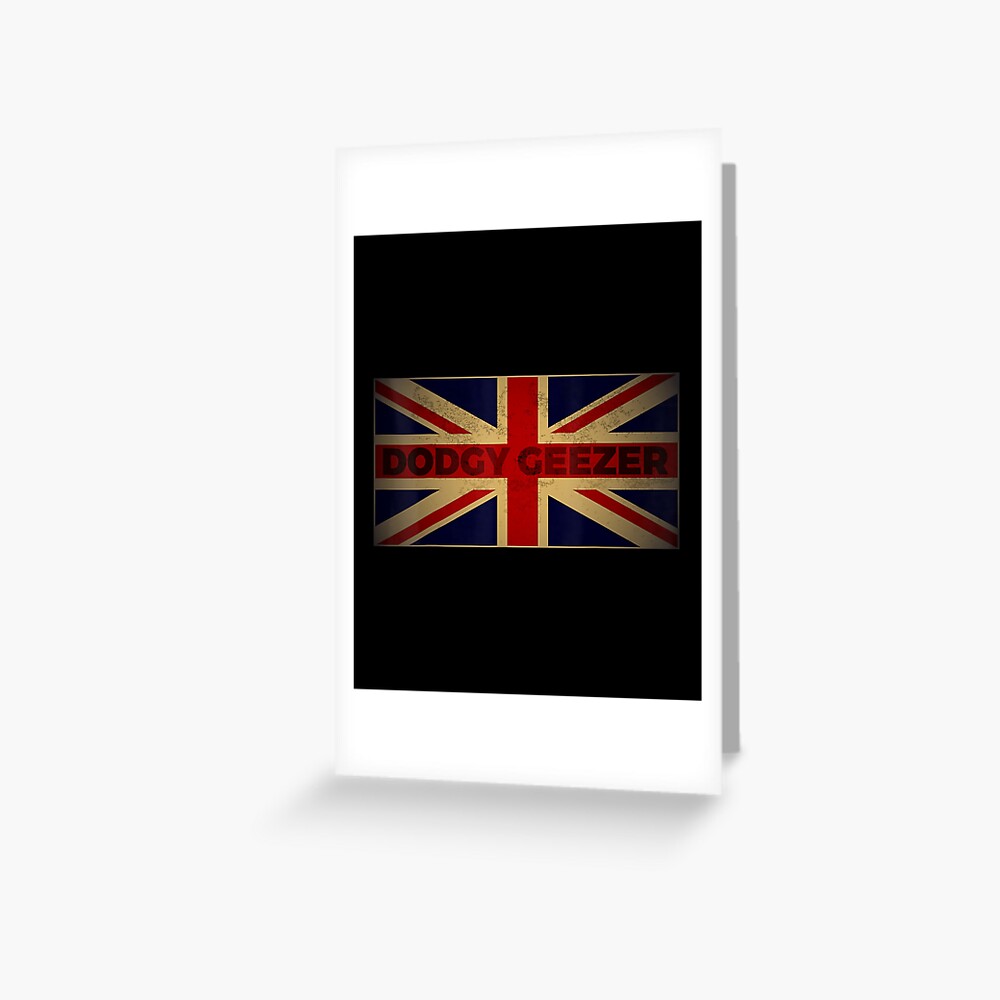 "Dodgy Geezer Union Jack Flag Uk Great British Slang" Greeting Card for