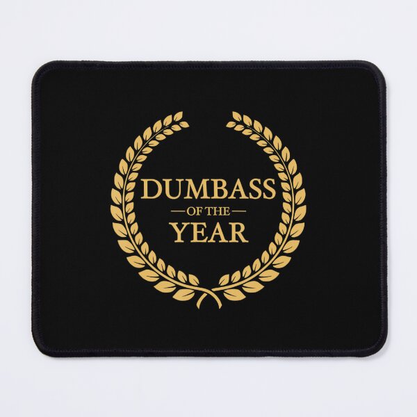 Item preview, Dumbass Of The Year Greatest Ever Award Moron Jackass designed and sold by LionWakl.