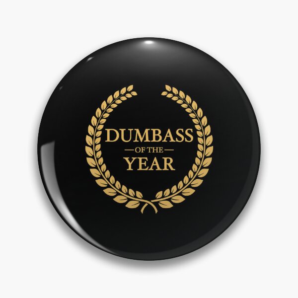 Item preview, Dumbass Of The Year Greatest Ever Award Moron Jackass designed and sold by LionWakl.