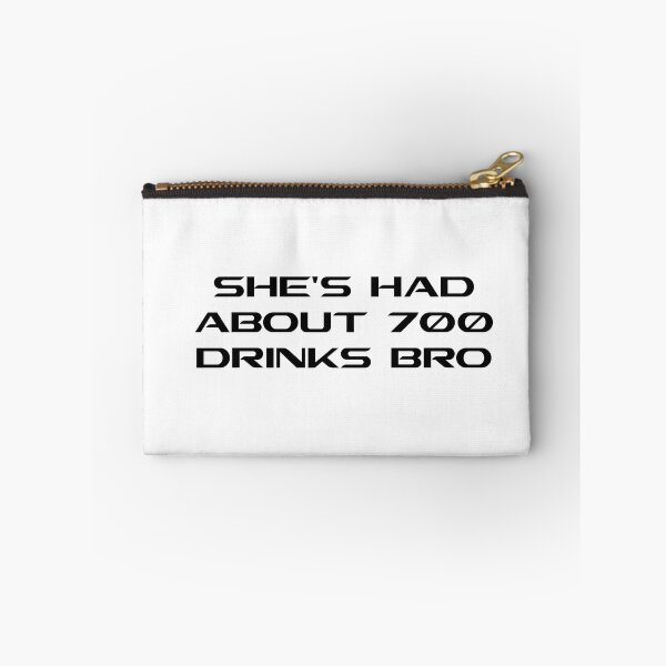 Item preview, SHES HAD ABOUT 700 DRINKS BRO designed and sold by DomGDesign.
