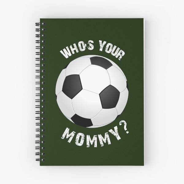 Item preview, FUNNY WOMEN'S SOCCER, WHO'S YOUR MOMMY? designed and sold by Danicus666.