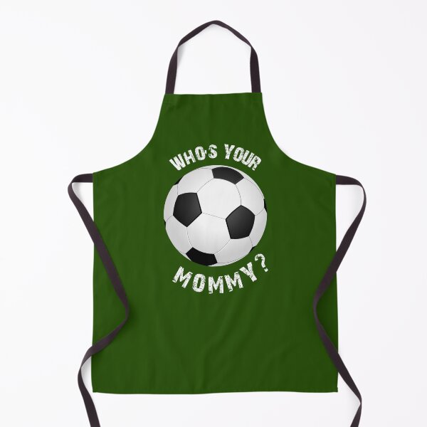 Item preview, FUNNY WOMEN'S SOCCER, WHO'S YOUR MOMMY? designed and sold by Danicus666.