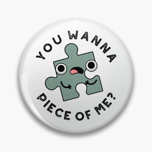 Item preview, You Wanna Piece Of Me Funny Jigsaw Puns  designed and sold by punnybone.