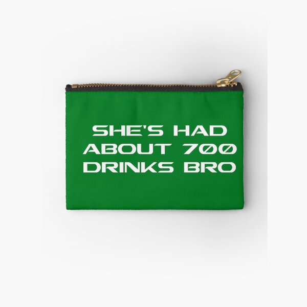 Item preview, SHES HAD ABOUT 700 DRINKS BRO designed and sold by DomGDesign.
