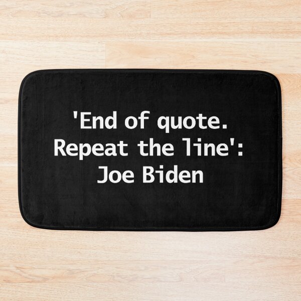 Item preview, End Of Quote Repeat The Line Joe Biden Typography designed and sold by ellenhenry.