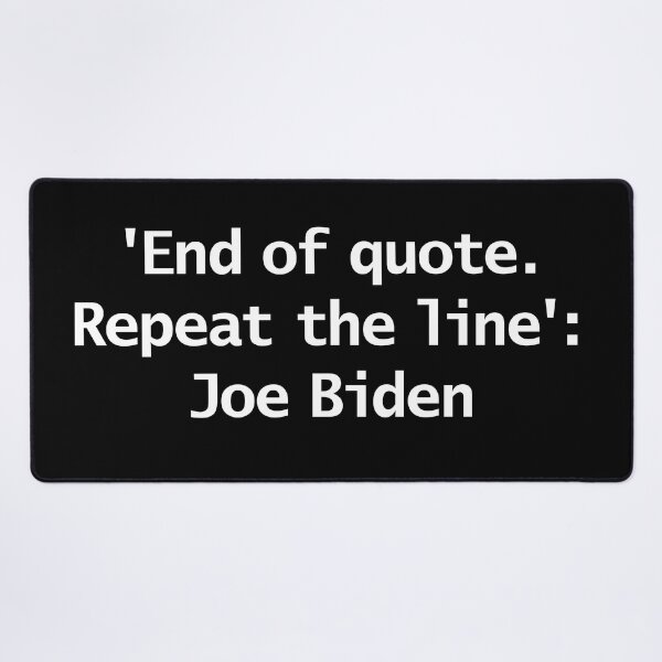 Item preview, End Of Quote Repeat The Line Joe Biden Typography designed and sold by ellenhenry.