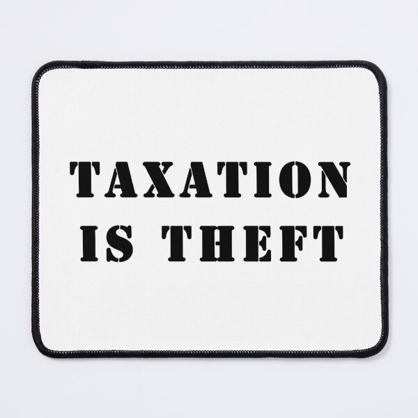 Item preview, Taxation is theft designed and sold by ValentinaHramov.