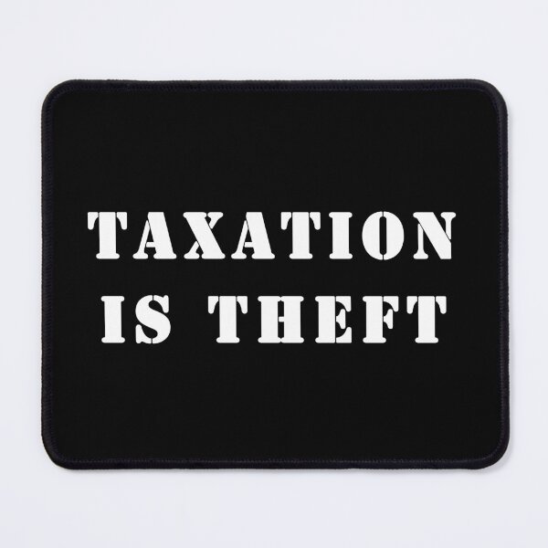 Item preview, Taxation is theft designed and sold by ValentinaHramov.