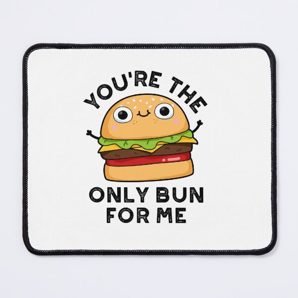 Item preview, You're The Only Bun For Me Funny Burger Puns designed and sold by punnybone.