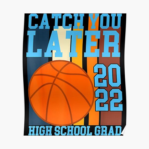 "Basketball 2022 Graduation High School Graduate Quote" Poster for Sale