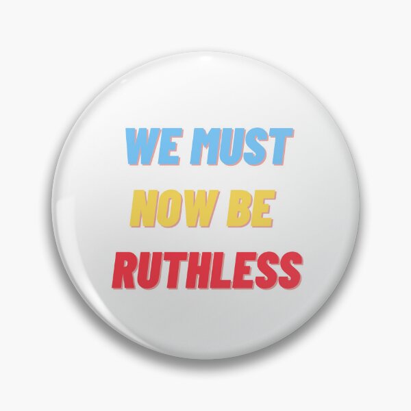 Item preview, We must now be ruthless designed and sold by kapiks.