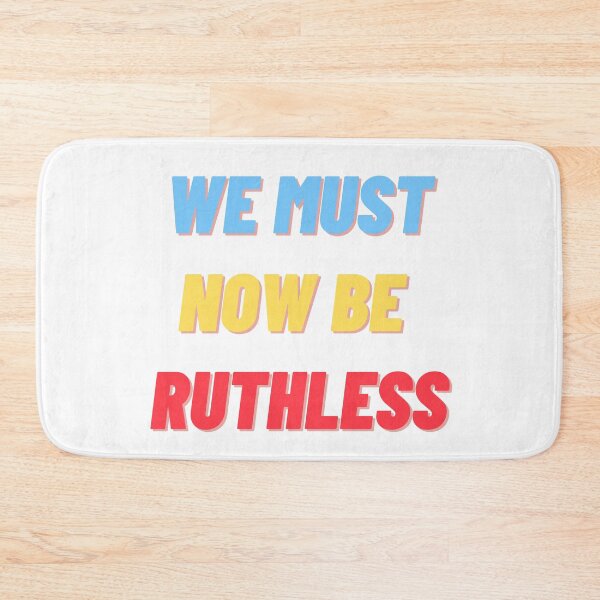 Item preview, We must now be ruthless designed and sold by kapiks.