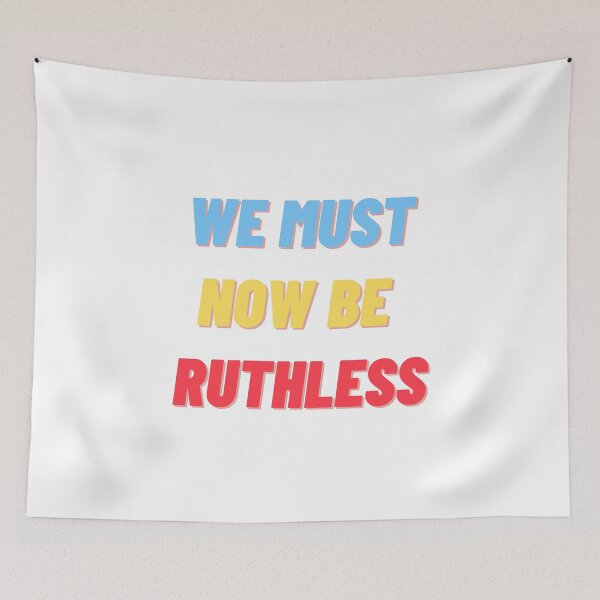 Item preview, We must now be ruthless designed and sold by kapiks.
