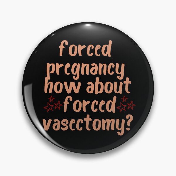 Artikelvorschau, Erzwungene Schwangerschaft, erzwungene Vasektomie, Pro Choice, Abtreibung ist Gesundheitsfürsorge, lustige Feministin entworfen und verkauft von zakariadesigner.
