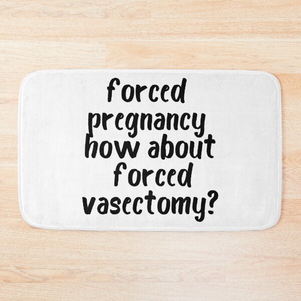 Item preview, Forced Pregnancy, Forced Vasectomy,  Pro Choice, Abortion Is Healthcare, Funny Feminist 2  designed and sold by zakariadesigner.