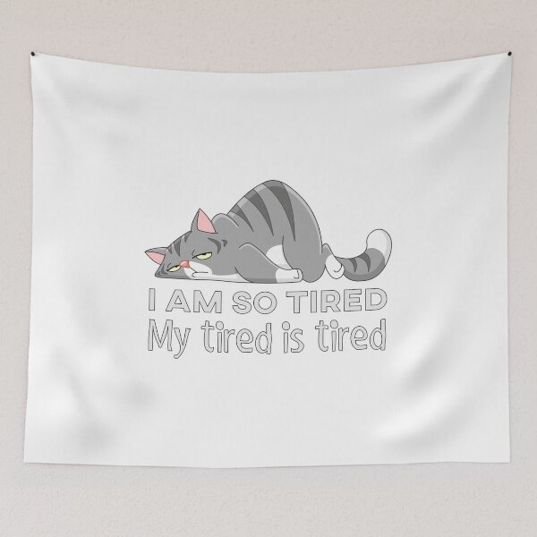 Item preview, I am so tired. My tired is tired.. designed and sold by Larrix.