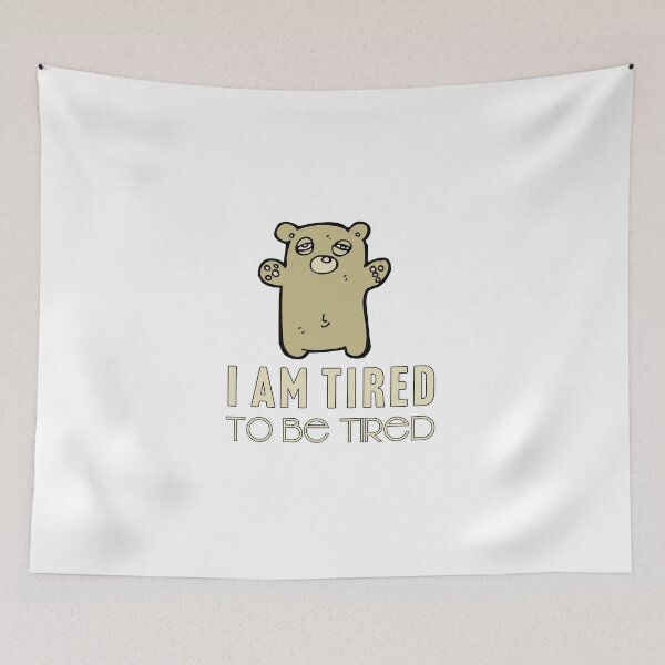 Item preview, I am tired to be tired designed and sold by Larrix.