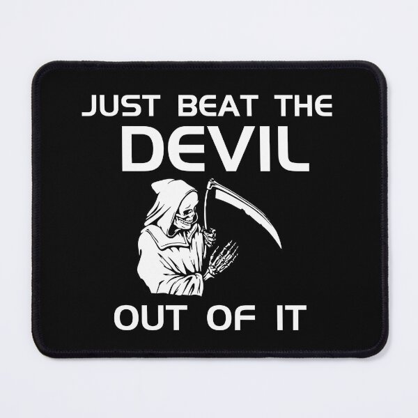 Item preview, Just beat the DEVIL Out of it designed and sold by PeterMun1007.