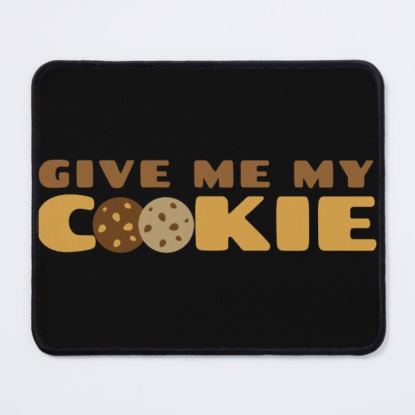 Item preview, Give Me My Cookie designed and sold by foodiexpress.