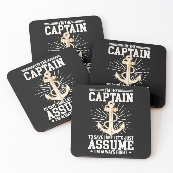 Item preview, I'm the Captain.  To save time, let's just assume I'm always right. designed and sold by hardscuffle.