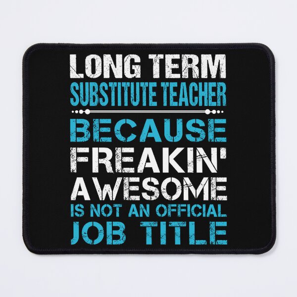Item preview, Long Term Substitute Teacher T Shirt - Freaking Awesome Gift Item Tee designed and sold by watkinsmat.