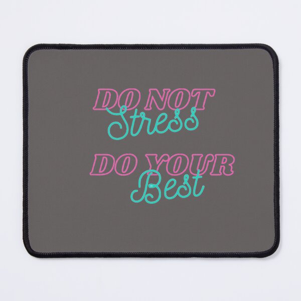 Item preview, Don't Stress do your best design designed and sold by Delightandarts.