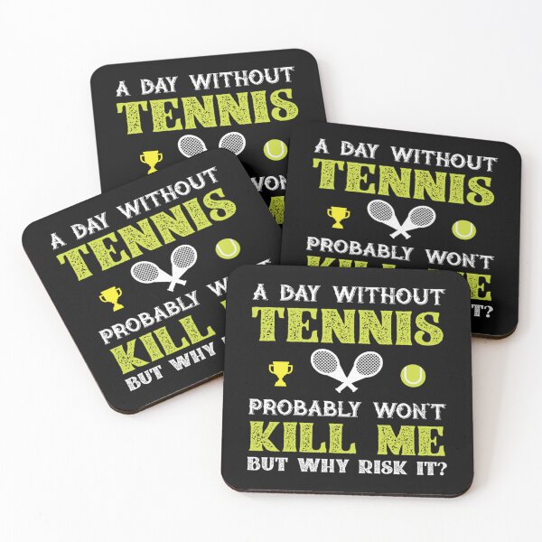 Item preview, Day Without Tennis Won't Kill Me But Why Risk It Classic T-Shirt designed and sold by ximenagene.