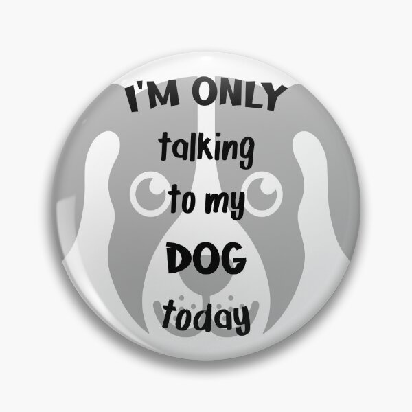 Item preview, I'm only talking to my dog today #2 designed and sold by Achily.